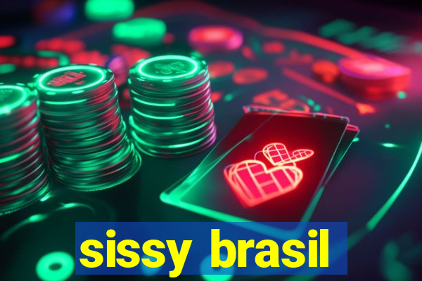 sissy brasil